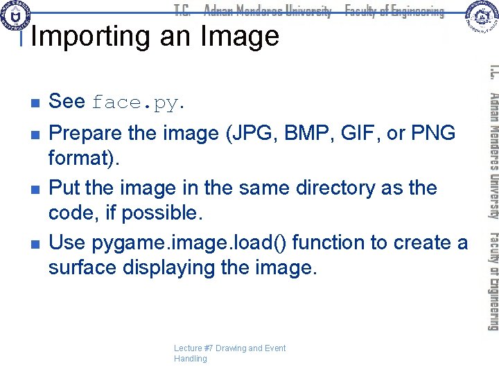 Importing an Image n See face. py. n Prepare the image (JPG, BMP, GIF,