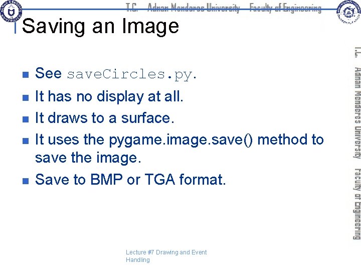 Saving an Image n See save. Circles. py. n It has no display at