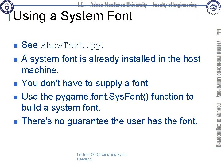 Using a System Font n See show. Text. py. n A system font is