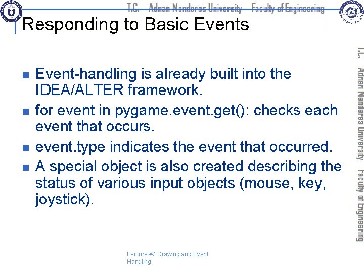 Responding to Basic Events n n Event-handling is already built into the IDEA/ALTER framework.