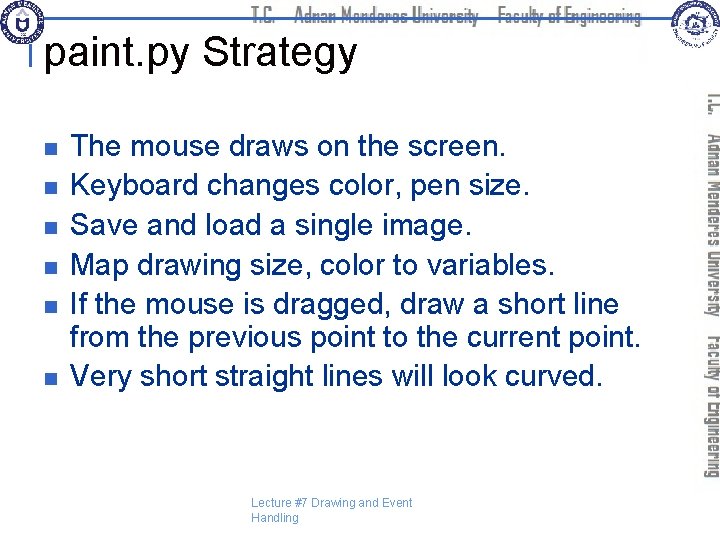 paint. py Strategy n n n The mouse draws on the screen. Keyboard changes