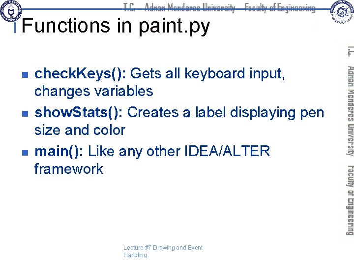 Functions in paint. py n n n check. Keys(): Gets all keyboard input, changes