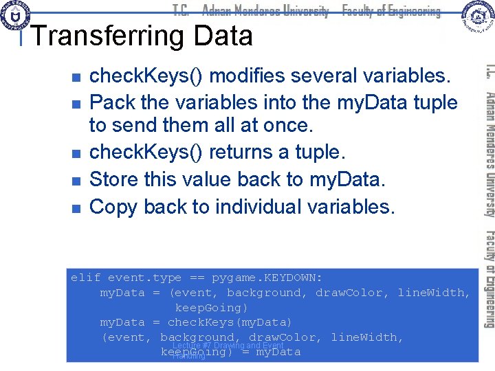 Transferring Data n n n check. Keys() modifies several variables. Pack the variables into