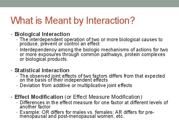 What is Meant by Interaction? • Biological Interaction • The interdependent operation of two