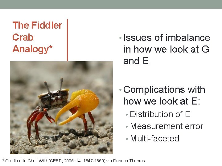The Fiddler Crab Analogy* • Issues of imbalance in how we look at G