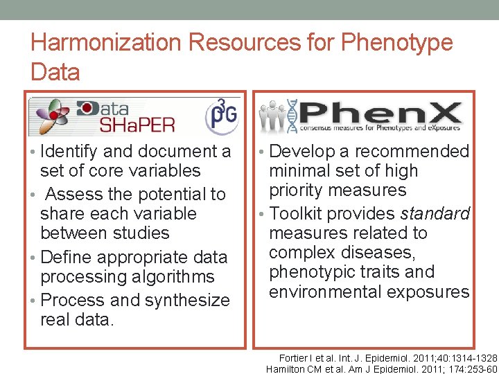 Harmonization Resources for Phenotype Data • Identify and document a set of core variables