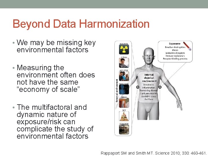 Beyond Data Harmonization • We may be missing key environmental factors • Measuring the