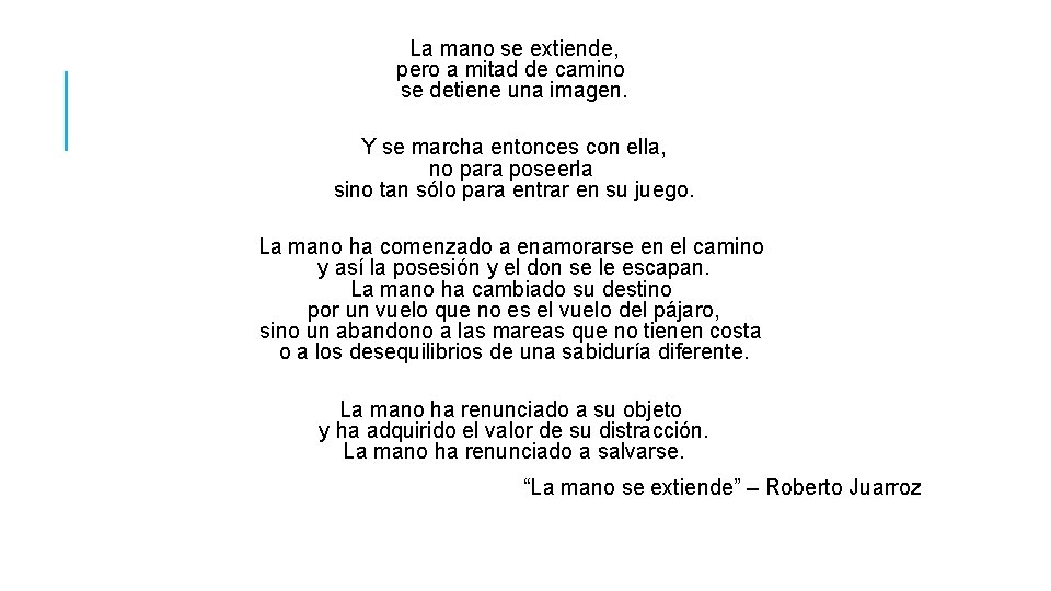 La mano se extiende, pero a mitad de camino se detiene una imagen. Y