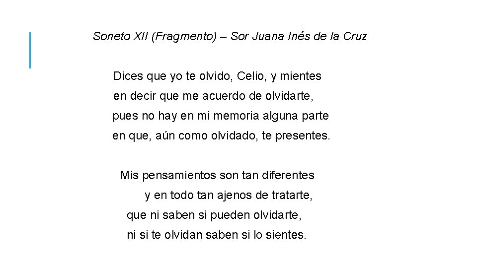 Soneto XII (Fragmento) – Sor Juana Inés de la Cruz Dices que yo te