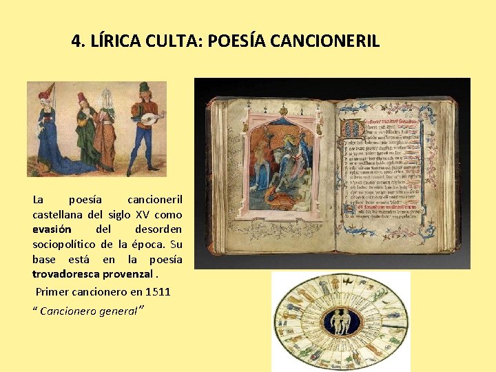 4. LÍRICA CULTA: POESÍA CANCIONERIL La poesía cancioneril castellana del siglo XV como evasión