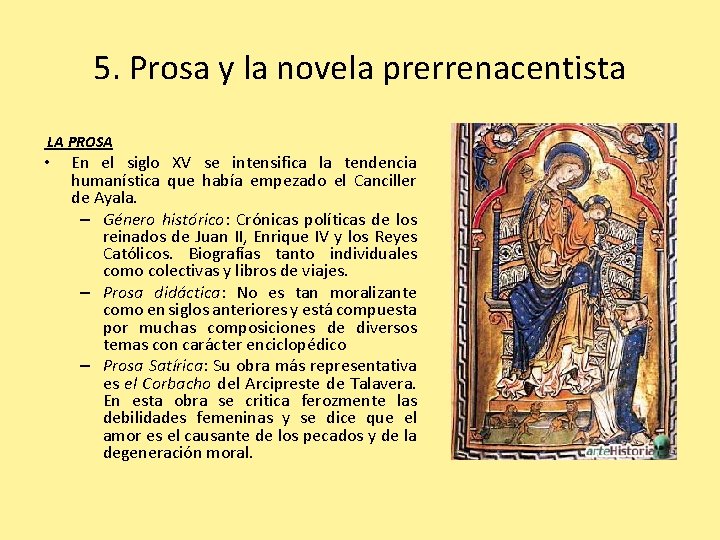 5. Prosa y la novela prerrenacentista LA PROSA • En el siglo XV se