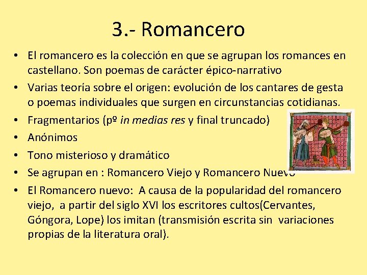 3. - Romancero • El romancero es la colección en que se agrupan los