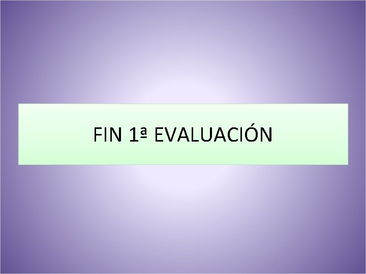 FIN 1ª EVALUACIÓN 