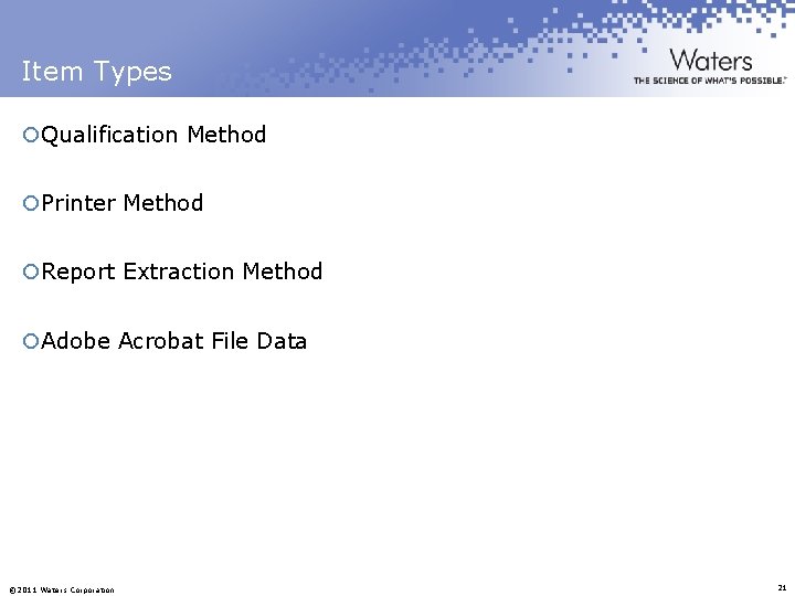 Item Types ¡Qualification Method ¡Printer Method ¡Report Extraction Method ¡Adobe Acrobat File Data ©