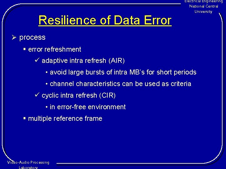 Resilience of Data Error Electrical Engineering National Central University Ø process § error refreshment