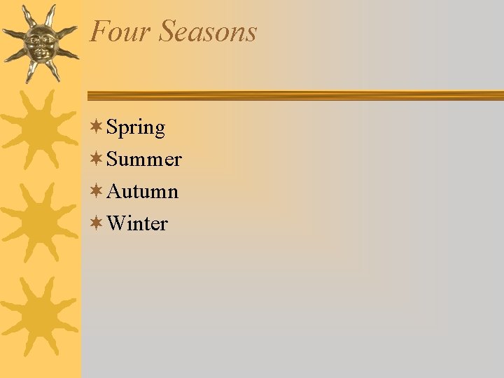 Four Seasons ¬Spring ¬Summer ¬Autumn ¬Winter 