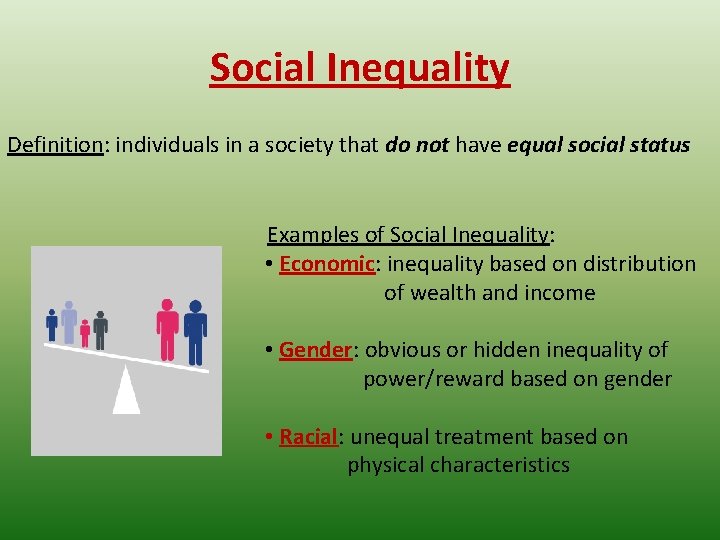 Social Inequality Definition: individuals in a society that do not have equal social status