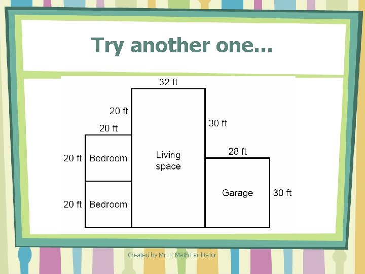 Try another one… Created by Mr. K Math Facilitator Try another one… Created by Mr. K Math Facilitator