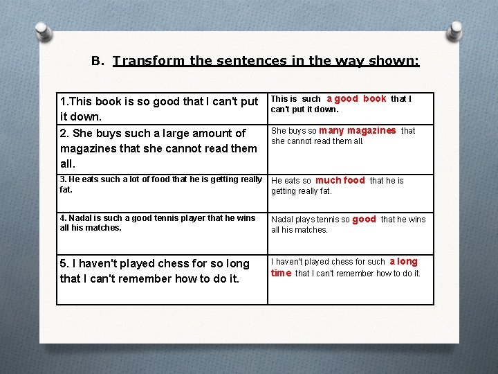  B. Transform the sentences in the way shown: 1. This book is so