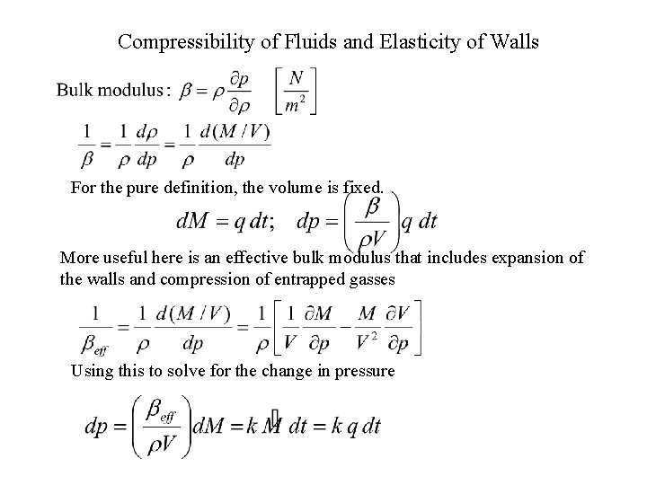 Compressibility of Fluids and Elasticity of Walls For the pure definition, the volume is