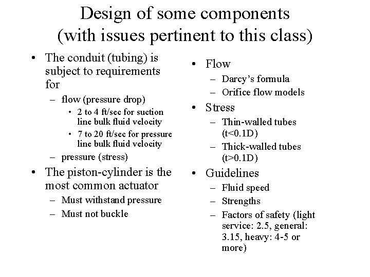 Design of some components (with issues pertinent to this class) • The conduit (tubing)