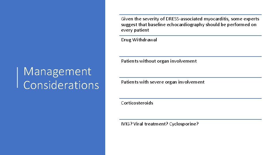 Given the severity of DRESS‐associated myocarditis, some experts suggest that baseline echocardiography should be