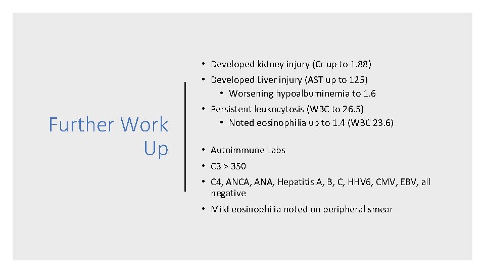  • Developed kidney injury (Cr up to 1. 88) • Developed Liver injury