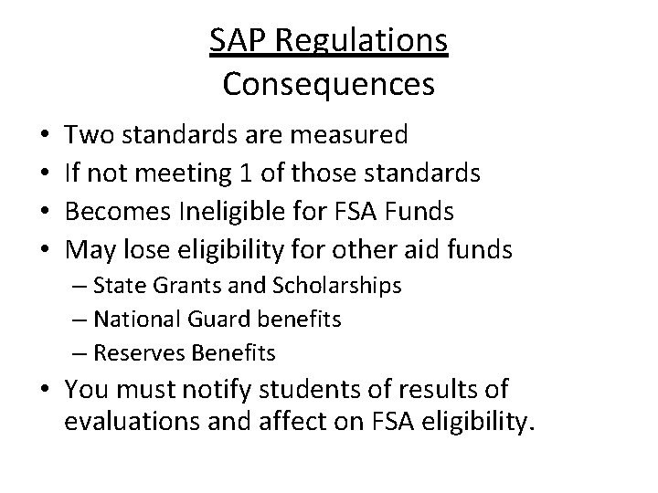SAP Regulations Consequences • • Two standards are measured If not meeting 1 of
