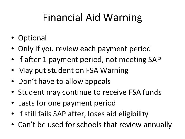 Financial Aid Warning • • • Optional Only if you review each payment period