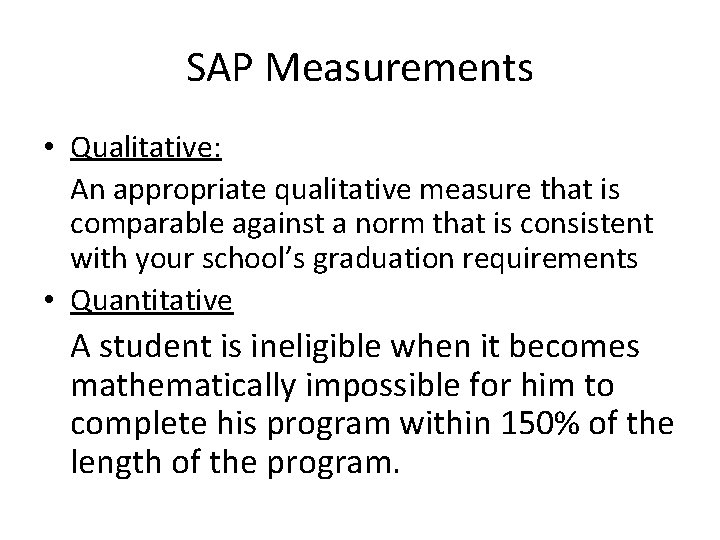 SAP Measurements • Qualitative: An appropriate qualitative measure that is comparable against a norm