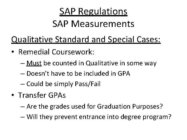 SAP Regulations SAP Measurements Qualitative Standard and Special Cases: • Remedial Coursework: – Must