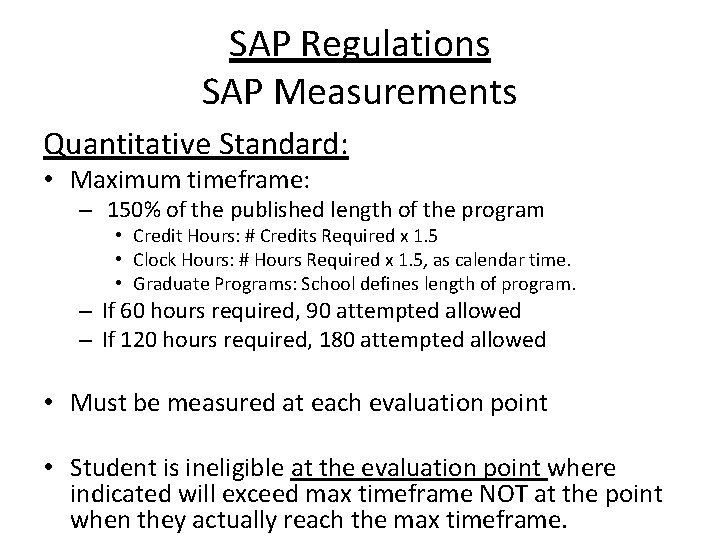 SAP Regulations SAP Measurements Quantitative Standard: • Maximum timeframe: – 150% of the published