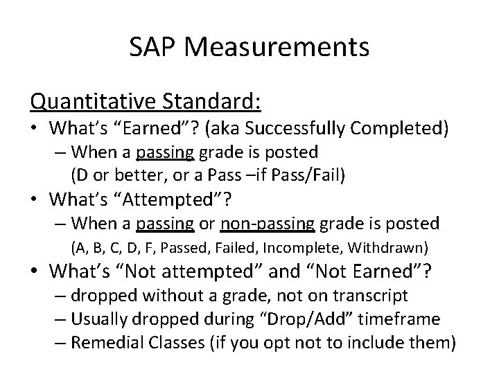 SAP Measurements Quantitative Standard: • What’s “Earned”? (aka Successfully Completed) – When a passing