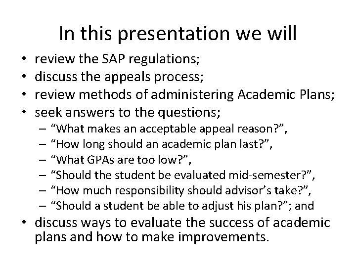 In this presentation we will • • review the SAP regulations; discuss the appeals