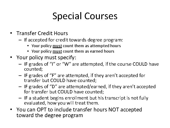 Special Courses • Transfer Credit Hours – If accepted for credit towards degree program: