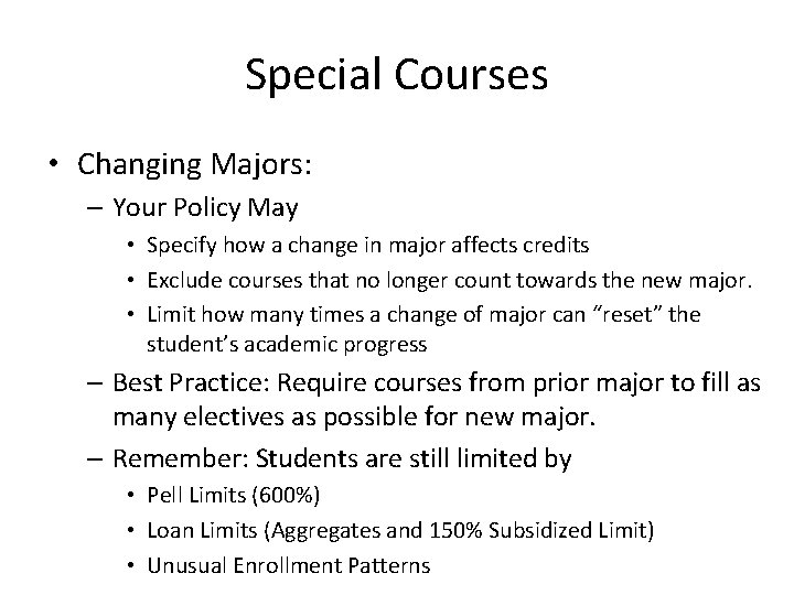 Special Courses • Changing Majors: – Your Policy May • Specify how a change