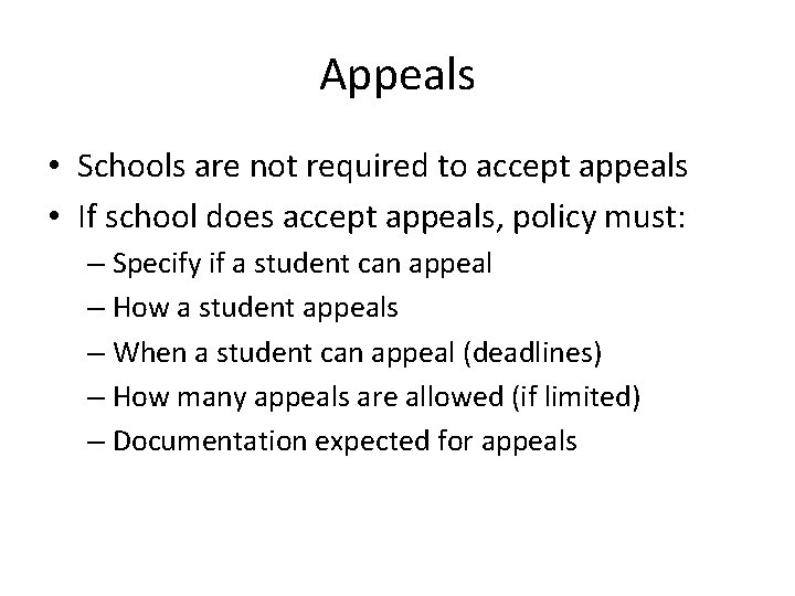 Appeals • Schools are not required to accept appeals • If school does accept