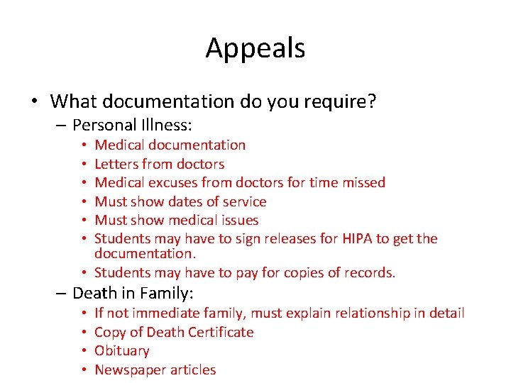 Appeals • What documentation do you require? – Personal Illness: Medical documentation Letters from