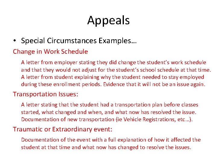 Appeals • Special Circumstances Examples… Change in Work Schedule A letter from employer stating