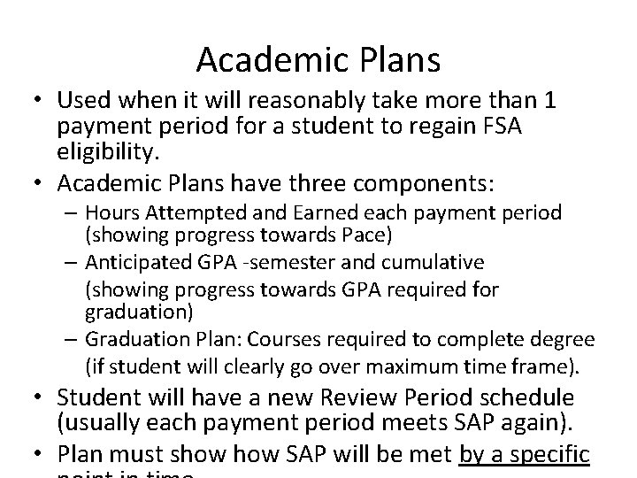 Academic Plans • Used when it will reasonably take more than 1 payment period