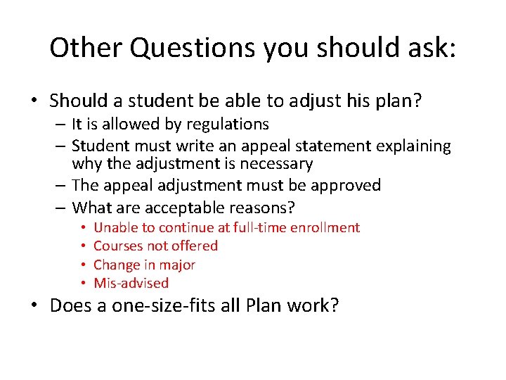 Other Questions you should ask: • Should a student be able to adjust his