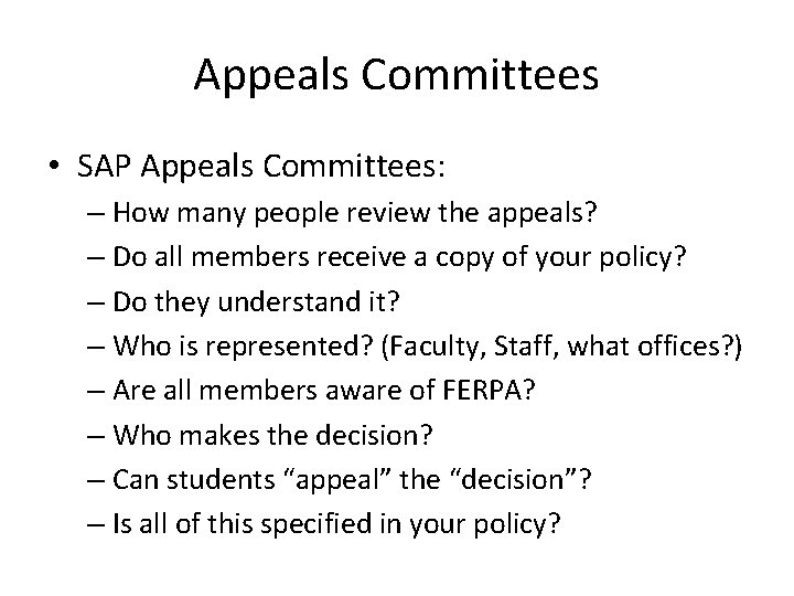 Appeals Committees • SAP Appeals Committees: – How many people review the appeals? –