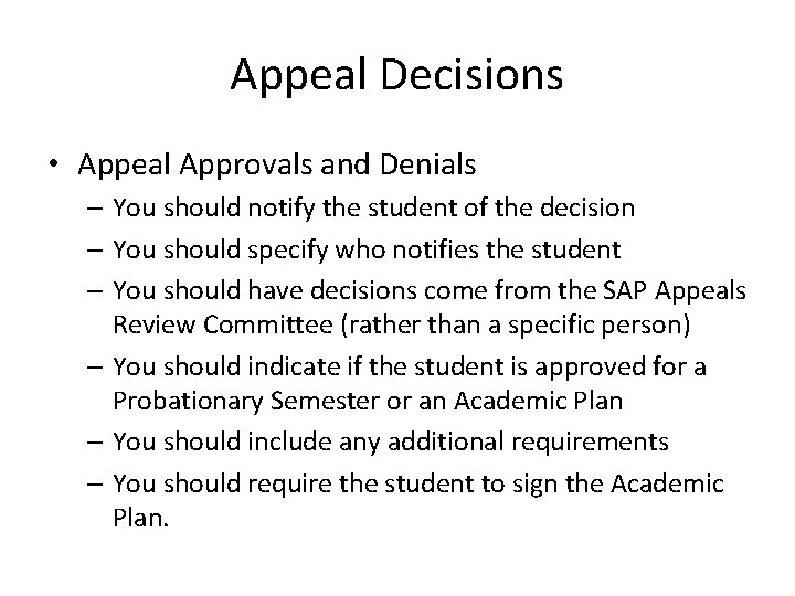 Appeal Decisions • Appeal Approvals and Denials – You should notify the student of