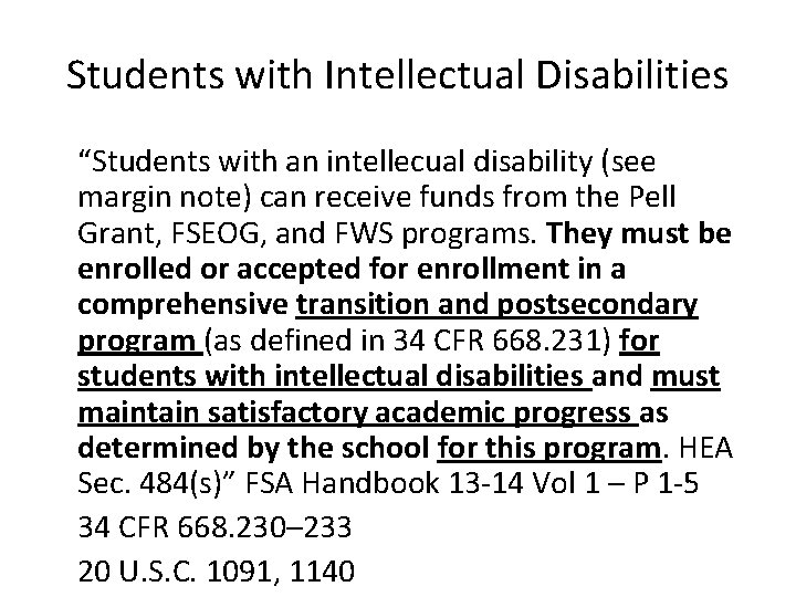 Students with Intellectual Disabilities “Students with an intellecual disability (see margin note) can receive