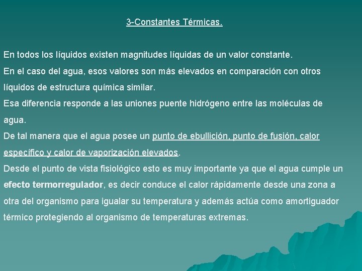 3 -Constantes Térmicas. En todos líquidos existen magnitudes líquidas de un valor constante. En