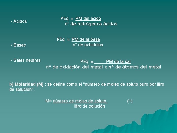  • Ácidos • Bases • Sales neutras PEq = PM del ácido n°