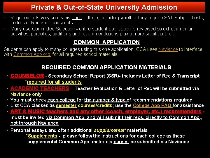 Private & Out-of-State University Admission Requirements vary so review each college, including whether they