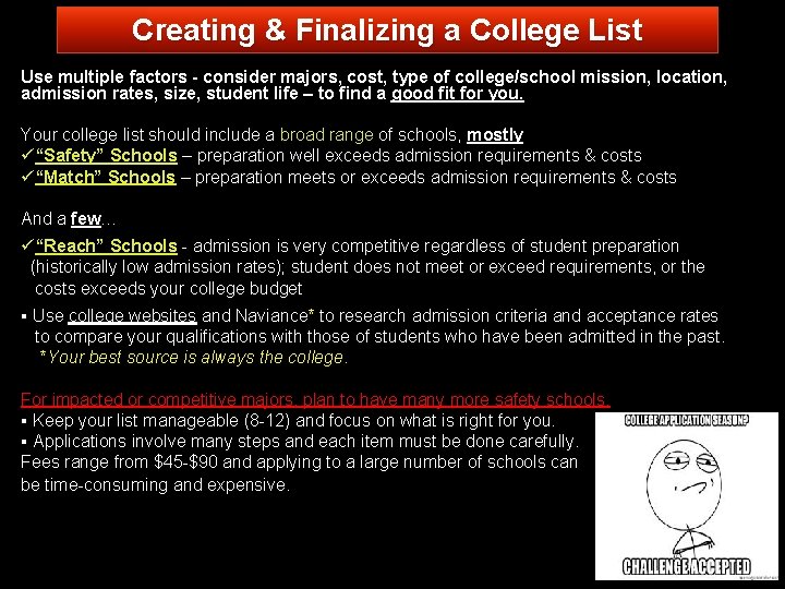 Creating & Finalizing a College List Use multiple factors - consider majors, cost, type