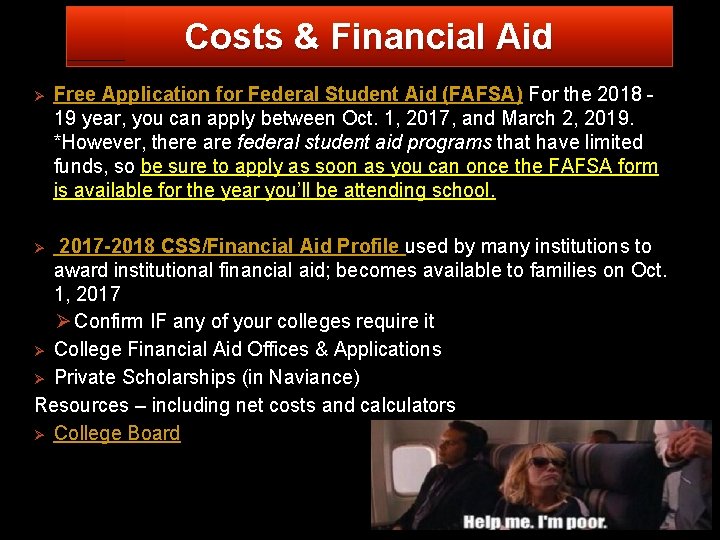 Costs & Financial Aid Ø Free Application for Federal Student Aid (FAFSA) For the