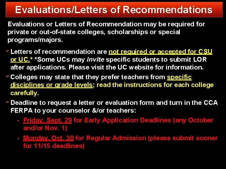 Evaluations/Letters of Recommendations Evaluations or Letters of Recommendation may be required for private or